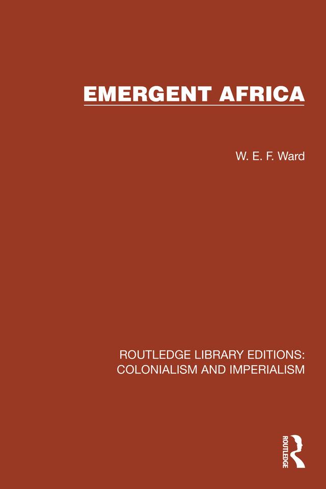 Emergent Africa by W.E.F. Ward
