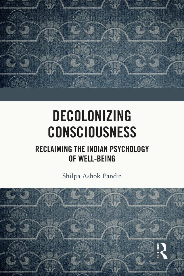 Decolonizing Consciousness by Shilpa Ashok Pandit