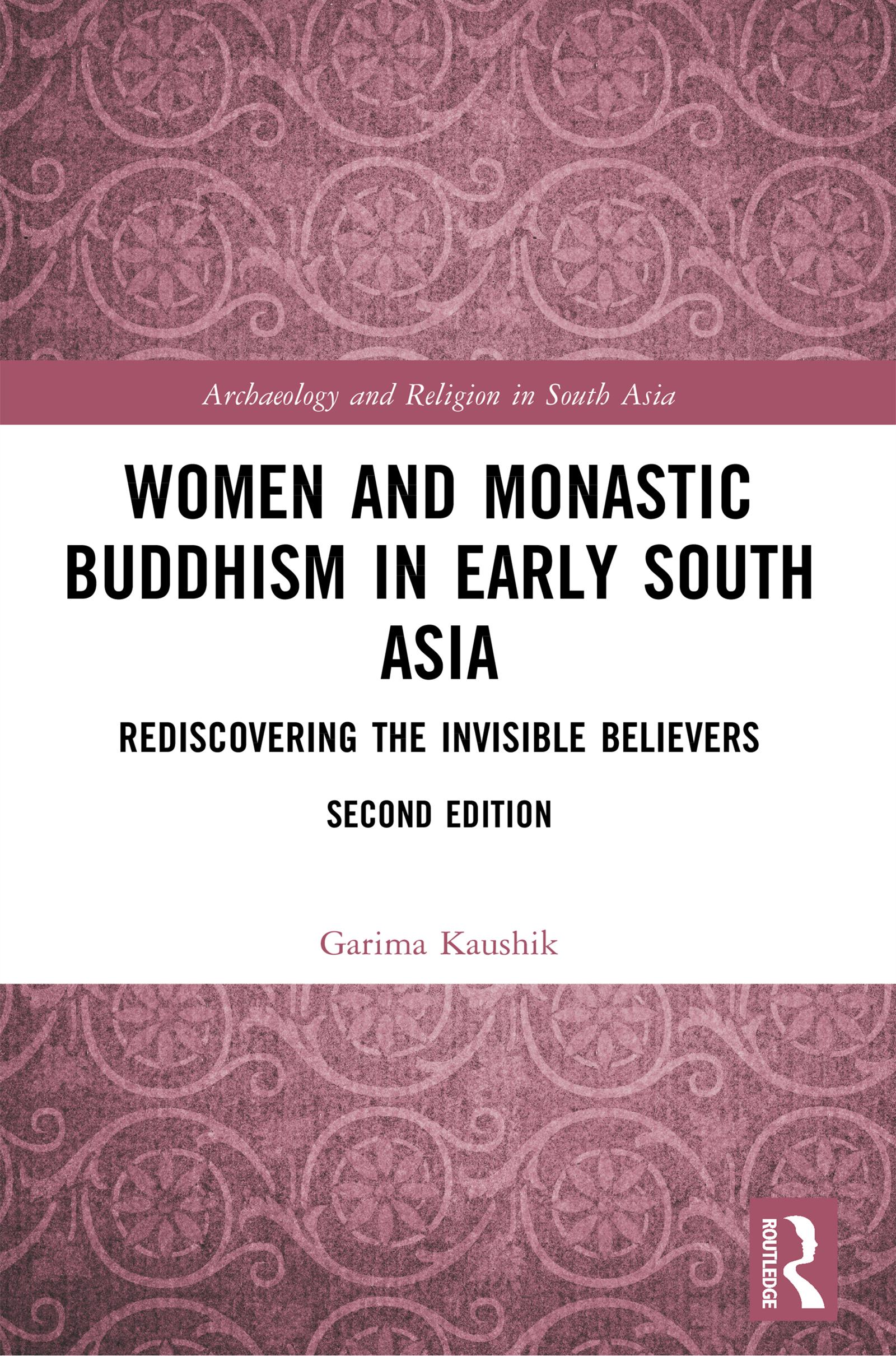 Women and Monastic Buddhism in Early South Asia