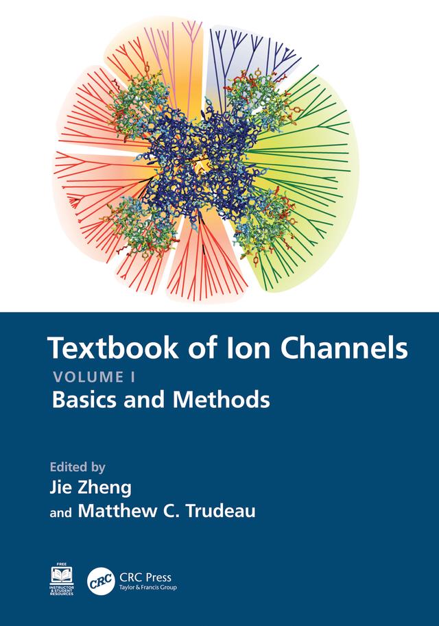 Textbook of Ion Channels Volume I by Jie Zheng, Matthew C. Trudeau