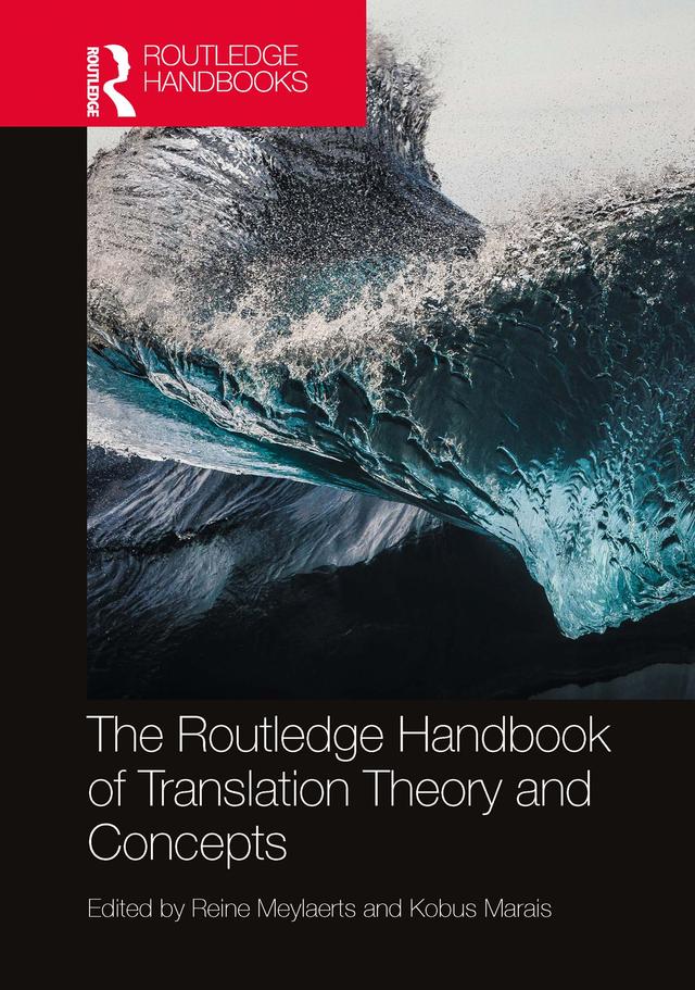 The Routledge Handbook of Translation Theory and Concepts by Kobus Marais, Reine Meylaerts
