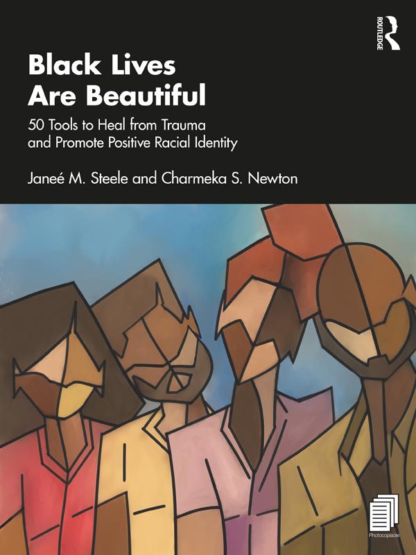 Black Lives Are Beautiful by Charmeka S. Newton, Janeé M. Steele