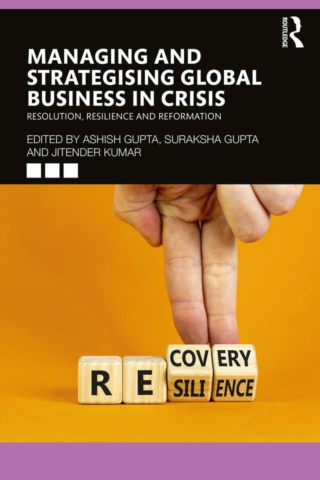Managing and Strategising Global Business in Crisis by Ashish Gupta, Jitender Kumar, Suraksha Gupta