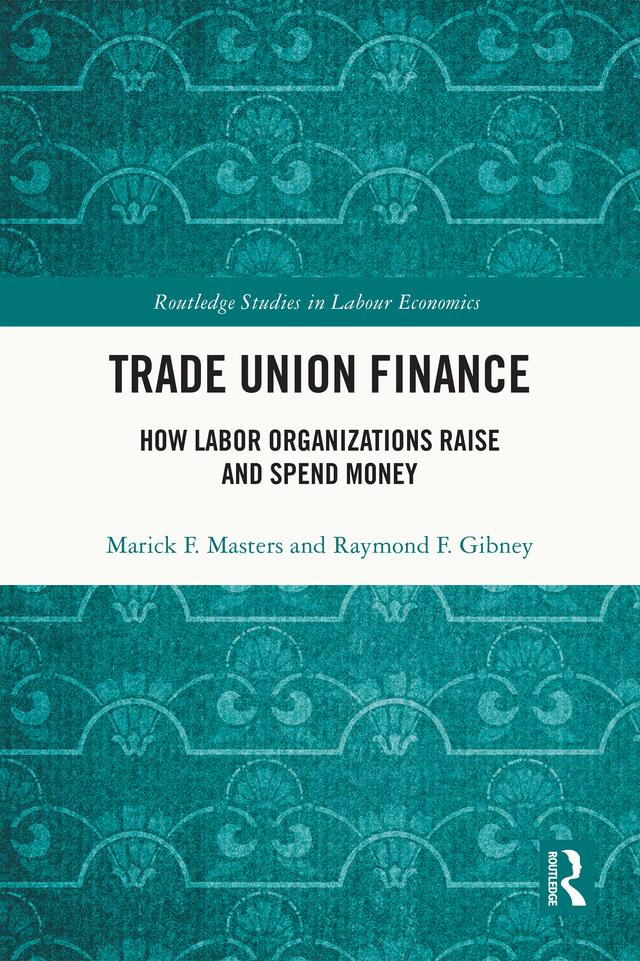 Trade Union Finance by Marick F. Masters, Raymond Gibney