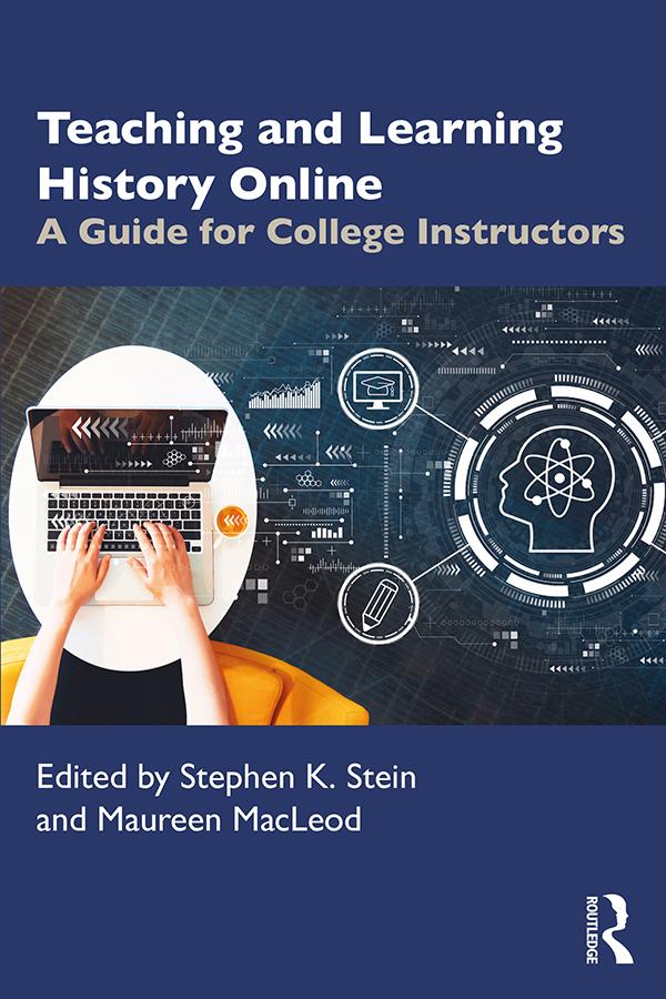 Teaching and Learning History Online by Maureen MacLeod, Stephen K. Stein