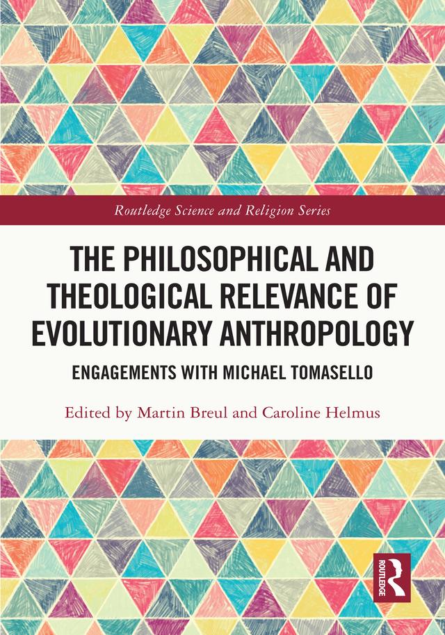 The Philosophical and Theological Relevance of Evolutionary Anthropology by Caroline Helmus, Martin Breul