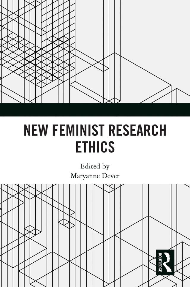 New Feminist Research Ethics by Maryanne Dever