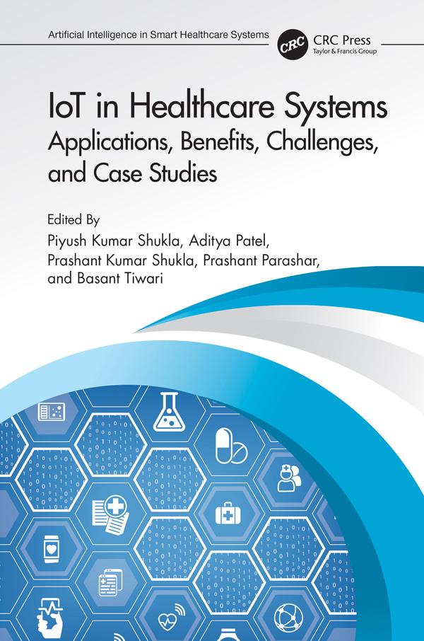 IoT in Healthcare Systems by Aditya Patel, Basant Tiwari, Piyush Kumar Shukla, Prashant Kumar Shukla, Prashant Parashar