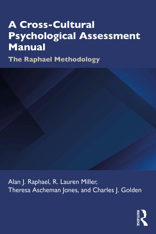 A Cross-Cultural Psychological Assessment Manual by Alan Raphael, Charles Golden, R. Lauren Miller, Theresa Jones