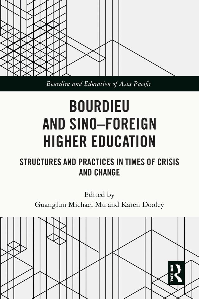 Bourdieu and Sino–Foreign Higher Education by Guanglun Michael Mu, Karen Dooley