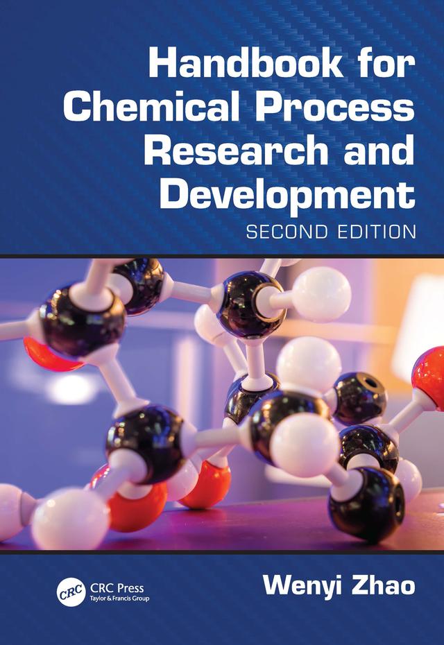 Handbook for Chemical Process Research and Development, Second Edition by Wenyi Zhao