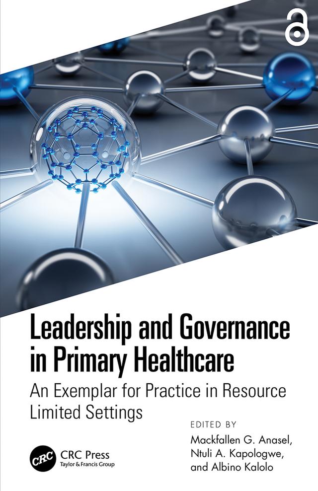 Leadership and Governance in Primary Healthcare by Albino Kalolo, Mackfallen G. Anasel, Ntuli A. Kapologwe