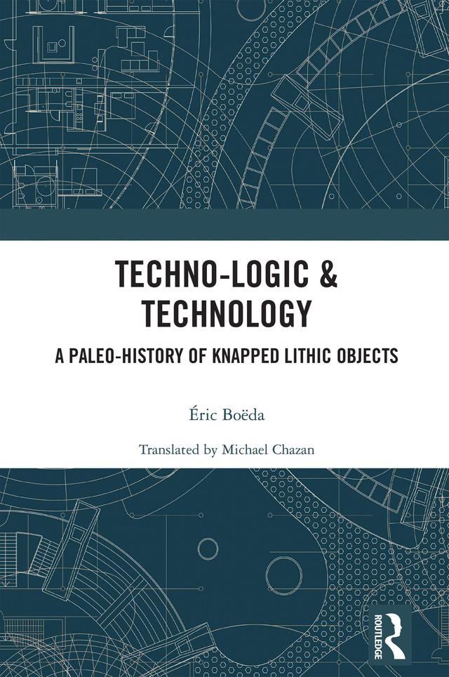 Techno-logic & Technology by Éric Boëda, Michael Chazan