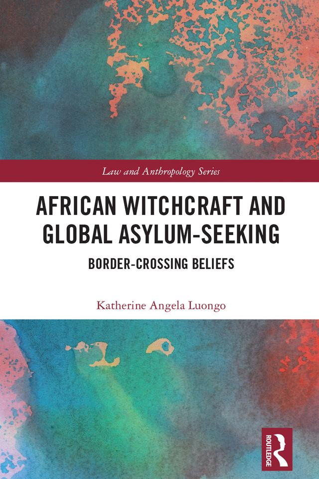 African Witchcraft and Global Asylum-Seeking by Katherine Luongo