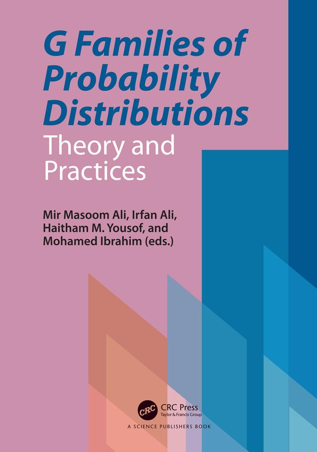 G Families of Probability Distributions by Haitham M. Yousof, Irfan Ali, Mir Masoom Ali, Mohamed Ibrahim Mohamed Ahmed