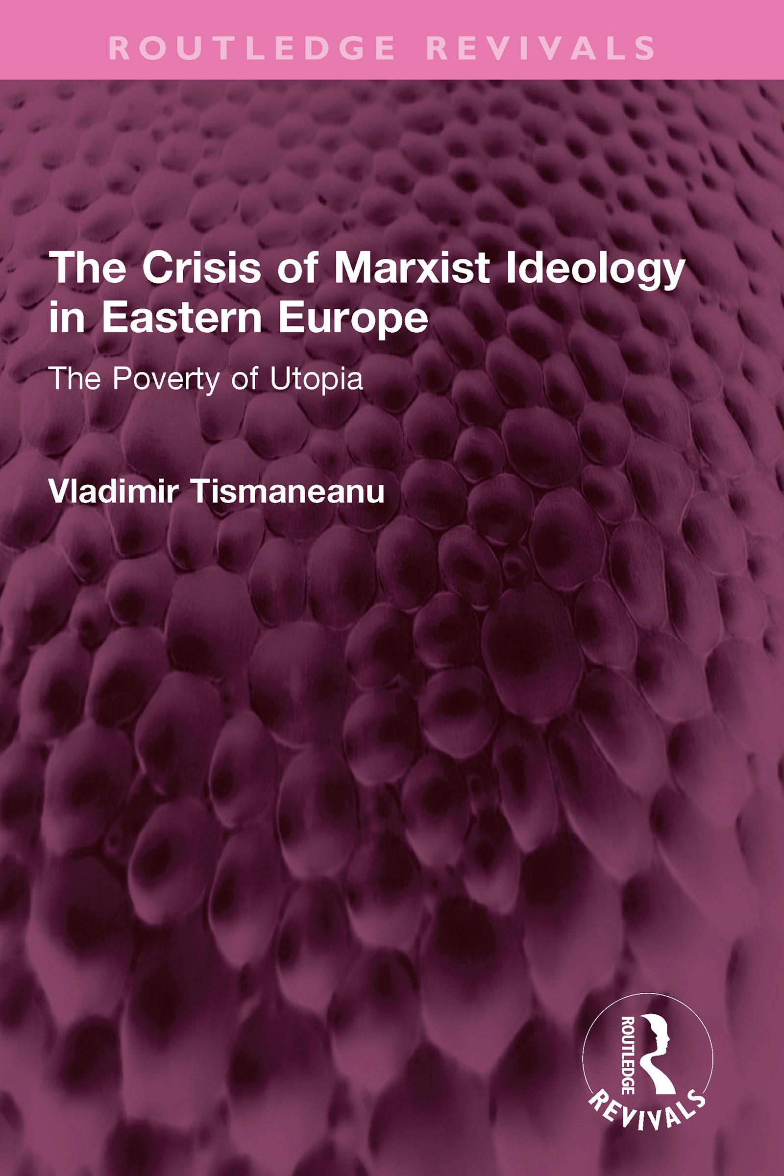 The Crisis of Marxist Ideology in Eastern Europe