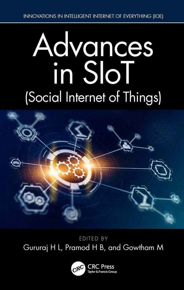 Advances in SIoT (Social Internet of Things) by Gowtham M, Gururaj H L, Pramod H B