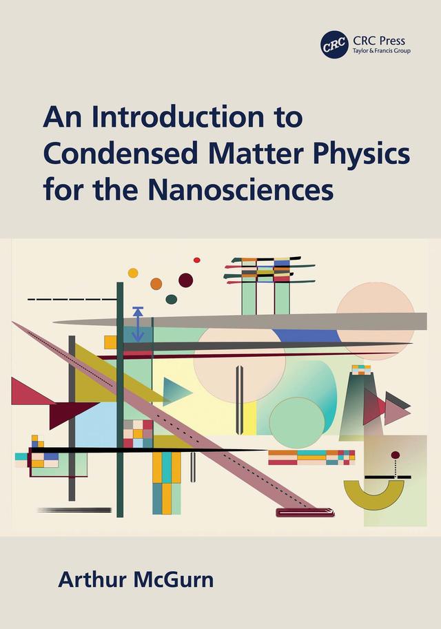 An Introduction to Condensed Matter Physics for the Nanosciences by Arthur McGurn