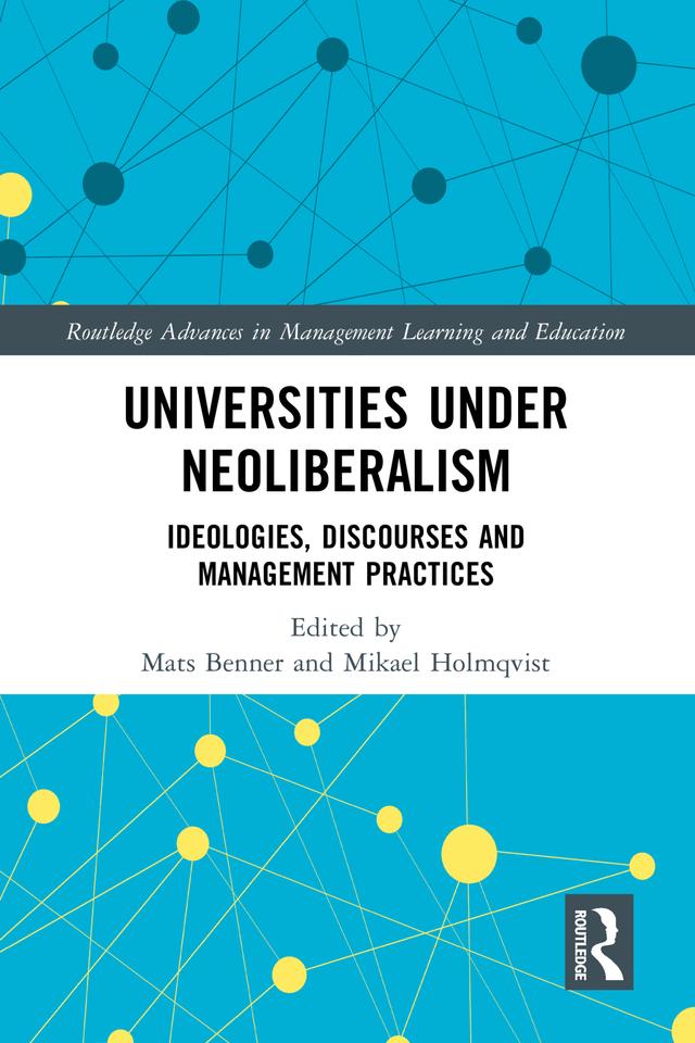 Universities under Neoliberalism by Mats Benner, Mikael Holmqvist