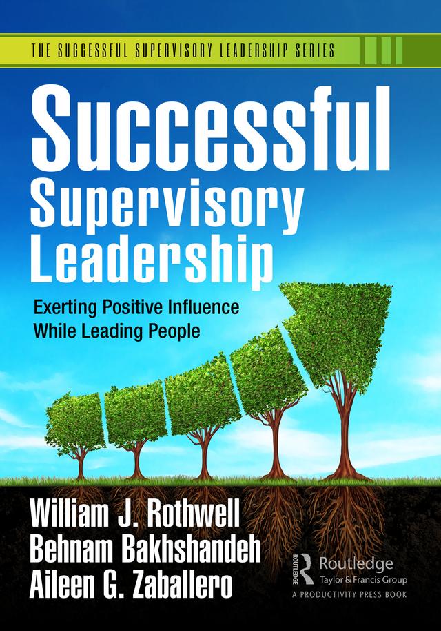Successful Supervisory Leadership by Aileen G. Zaballero, Behnam Bakhshandeh, William J. Rothwell
