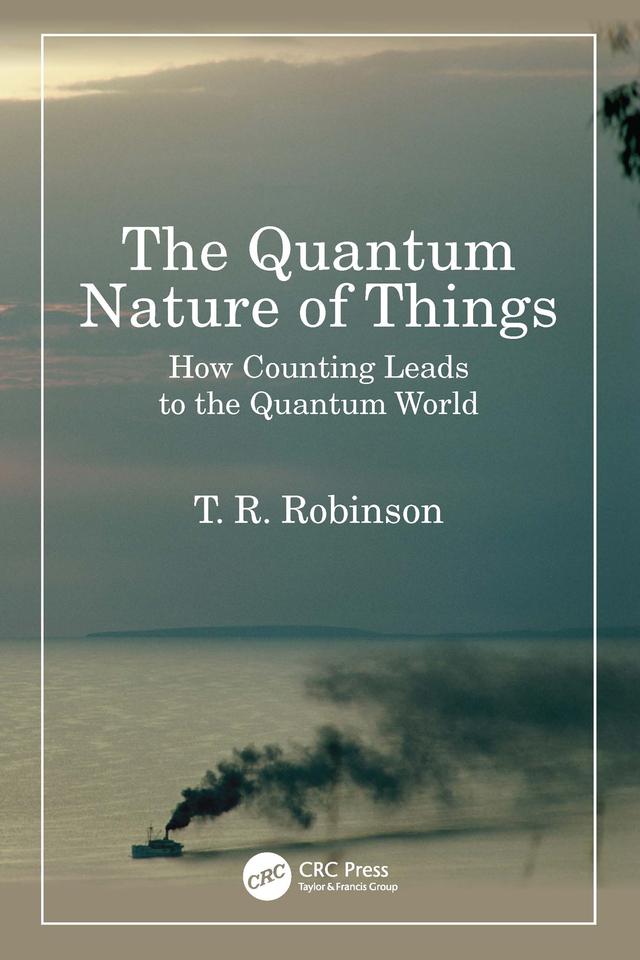 The Quantum Nature of Things by T R Robinson