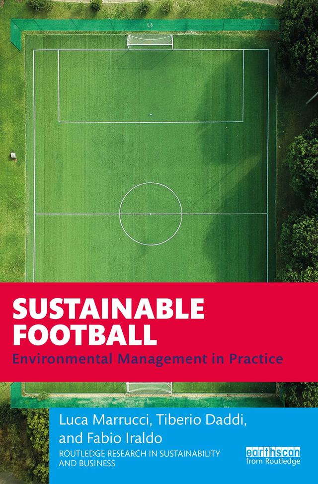 Sustainable Football by Fabio Iraldo, Luca Marrucci, Tiberio Daddi