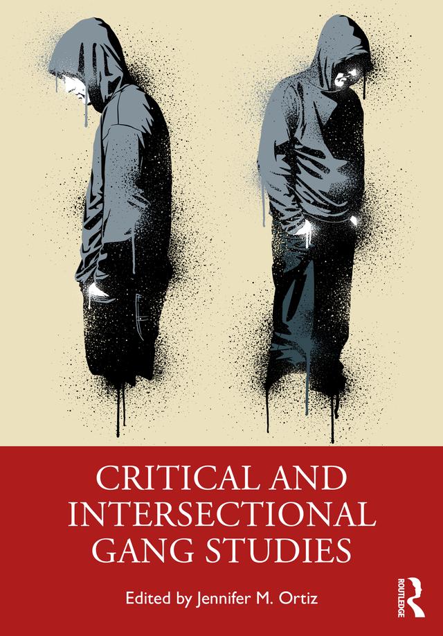 Critical and Intersectional Gang Studies by Jennifer M. Ortiz