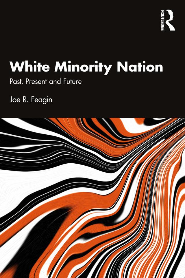 White Minority Nation by Joe R. Feagin