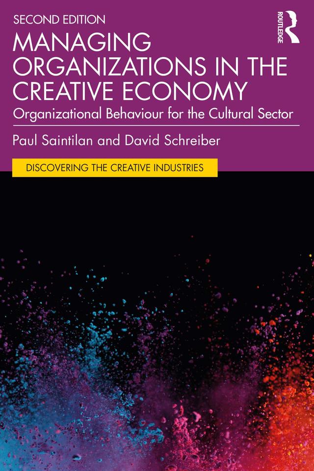 Managing Organizations in the Creative Economy by David Schreiber, Paul Saintilan