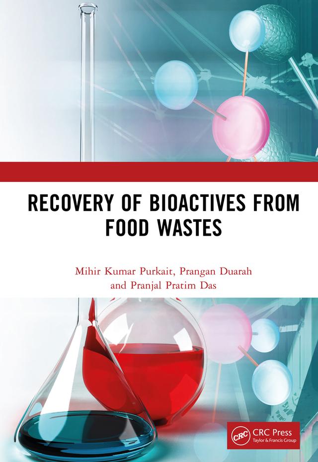 Recovery of Bioactives from Food Wastes by Mihir Kumar Purkait, Prangan Duarah, Pranjal Pratim Das