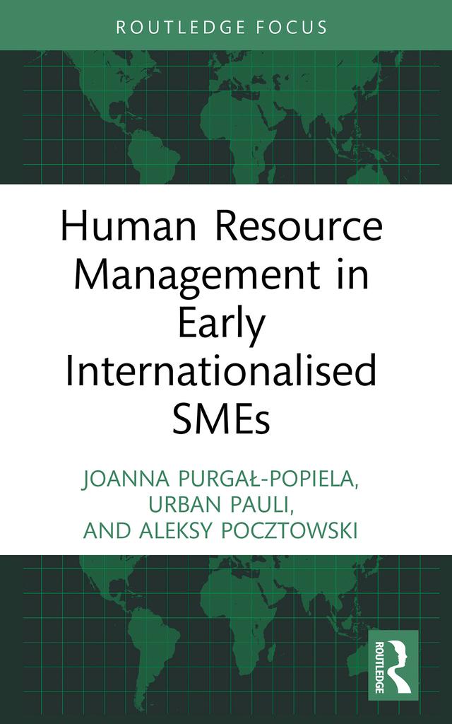 Human Resource Management in Early Internationalised SMEs by Aleksy Pocztowski, Joanna Purgał-Popiela, Urban Pauli