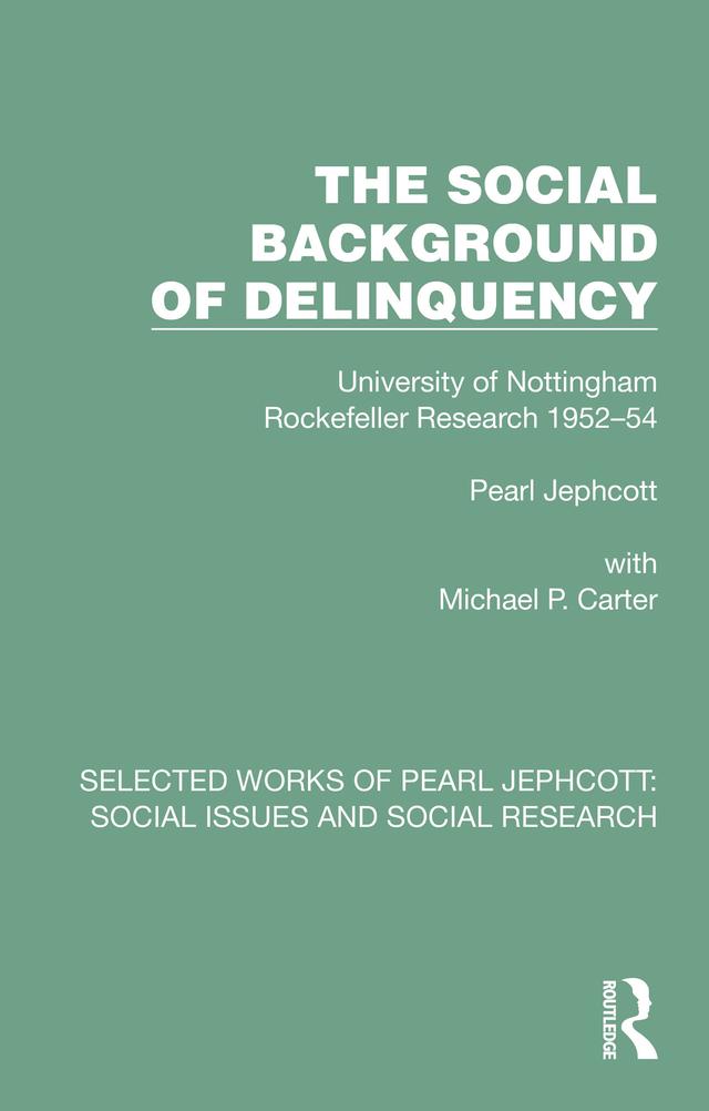 The Social Background of Delinquency by Pearl Jephcott