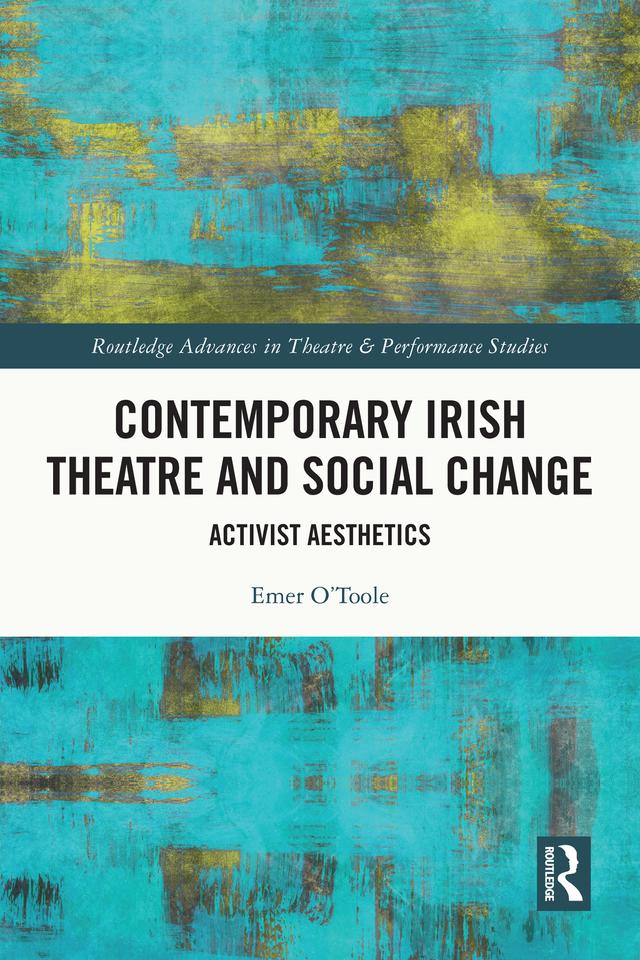 Contemporary Irish Theatre and Social Change by Emer O'Toole