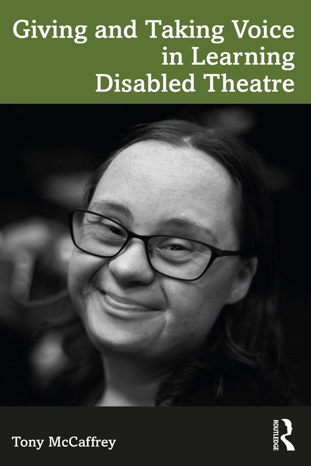 Giving and Taking Voice in Learning Disabled Theatre by Tony McCaffrey