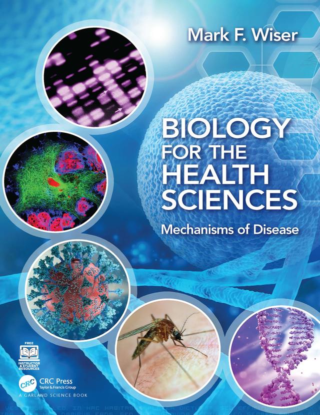 Biology for the Health Sciences by Mark F Wiser