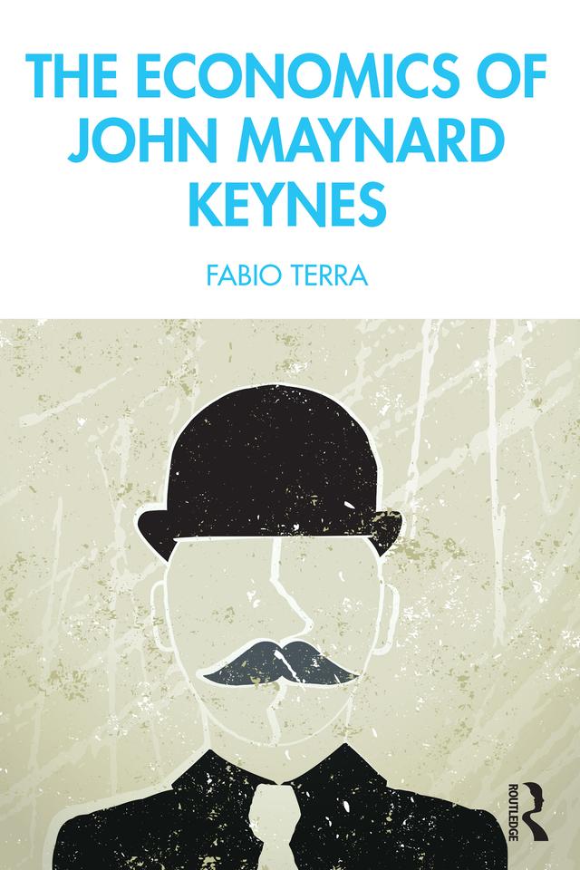 The Economics of John Maynard Keynes by Fabio Terra