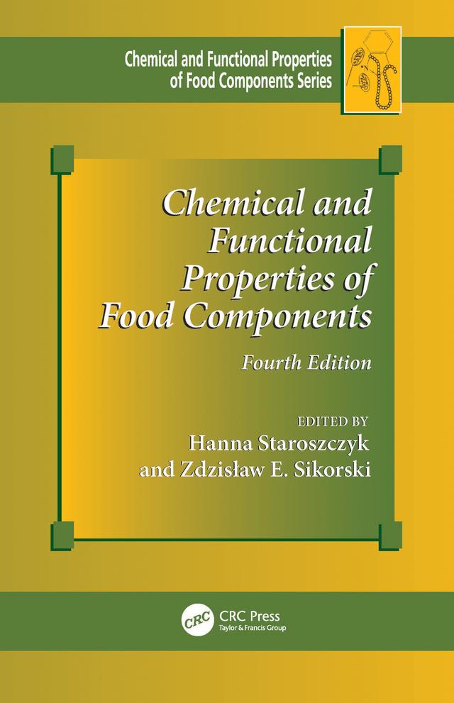 Chemical and Functional Properties of Food Components by Hanna Staroszczyk, Zdzislaw E. Sikorski
