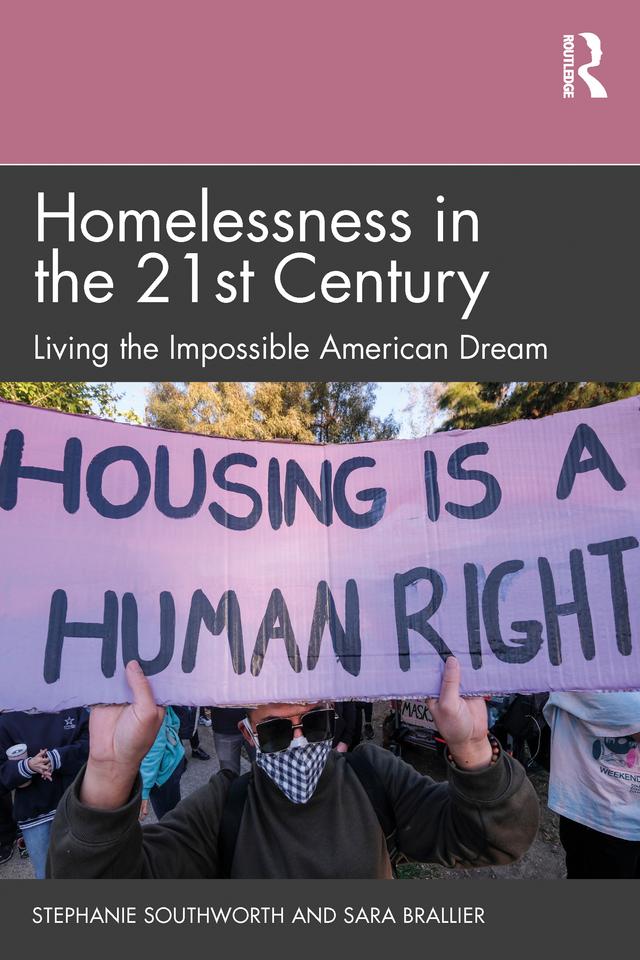 Homelessness in the 21st Century by Sara Brallier, Stephanie Southworth