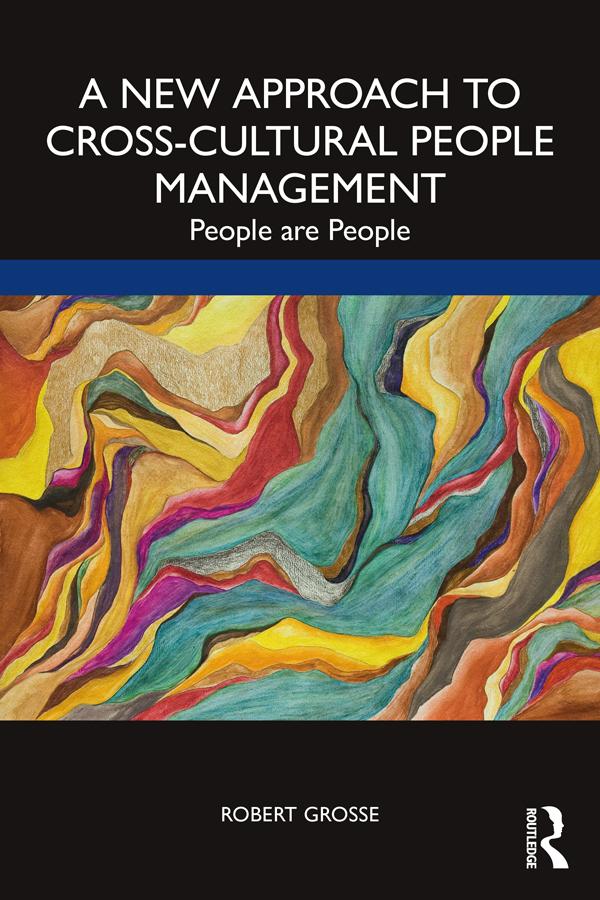A New Approach to Cross-Cultural People Management by Robert Grosse