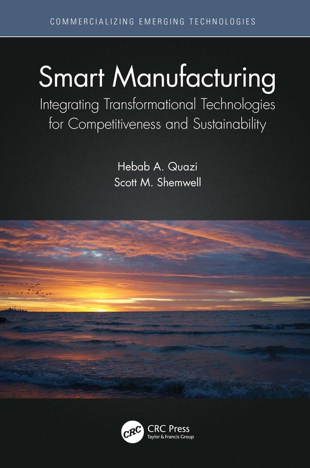 Smart Manufacturing by Hebab A. Quazi, Scott M. Shemwell