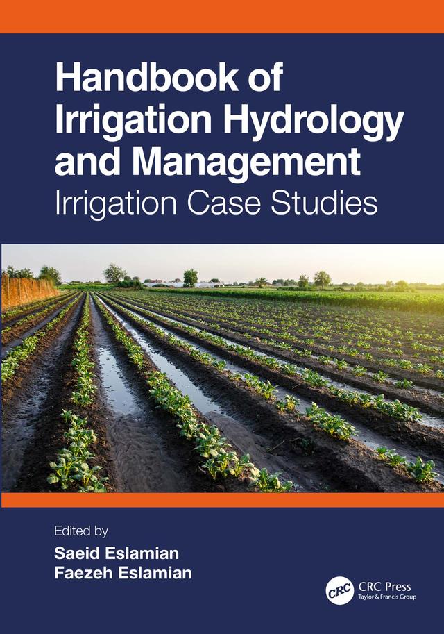 Handbook of Irrigation Hydrology and Management by Faezeh Eslamian, Saeid Eslamian