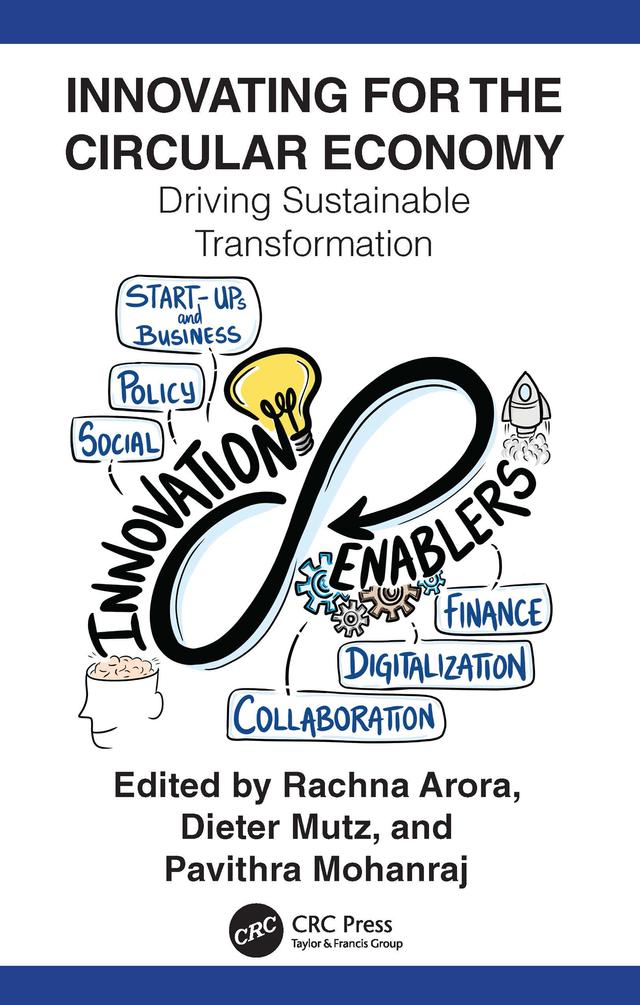Innovating for The Circular Economy by Dieter Mutz, Pavithra Mohanraj, Rachna Arora