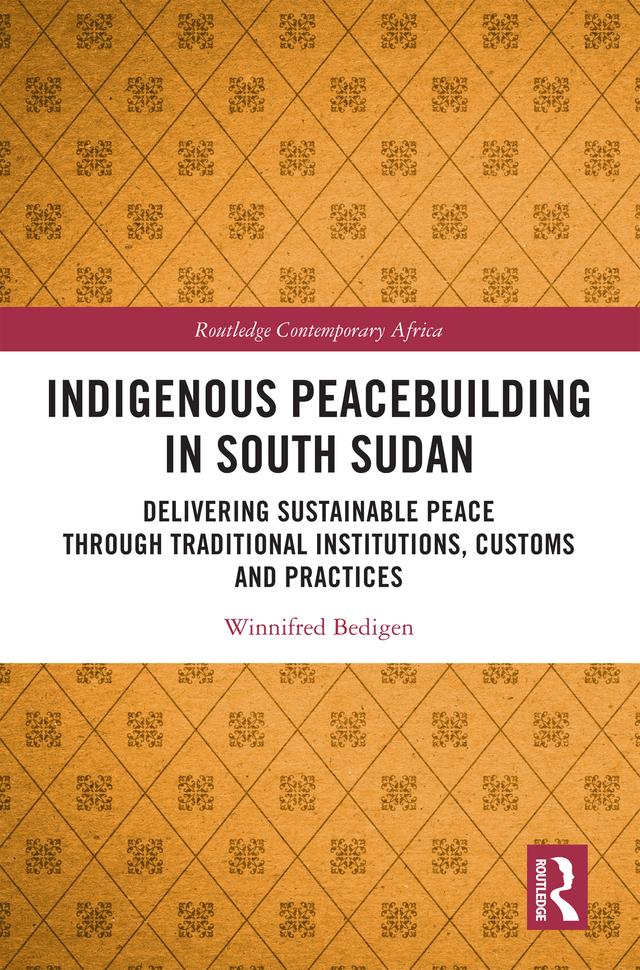 Indigenous Peacebuilding in South Sudan by Winnifred Bedigen