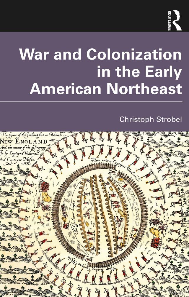 War and Colonization in the Early American Northeast by Christoph Strobel