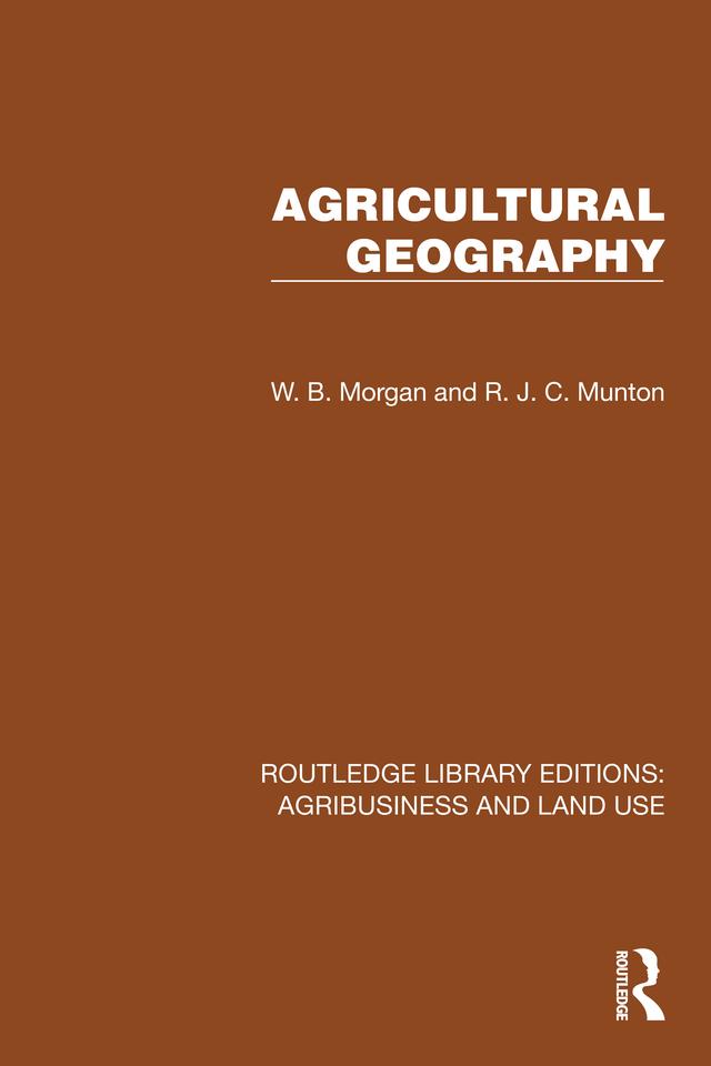 Agricultural Geography by R. J. C. Munton, W. B. Morgan