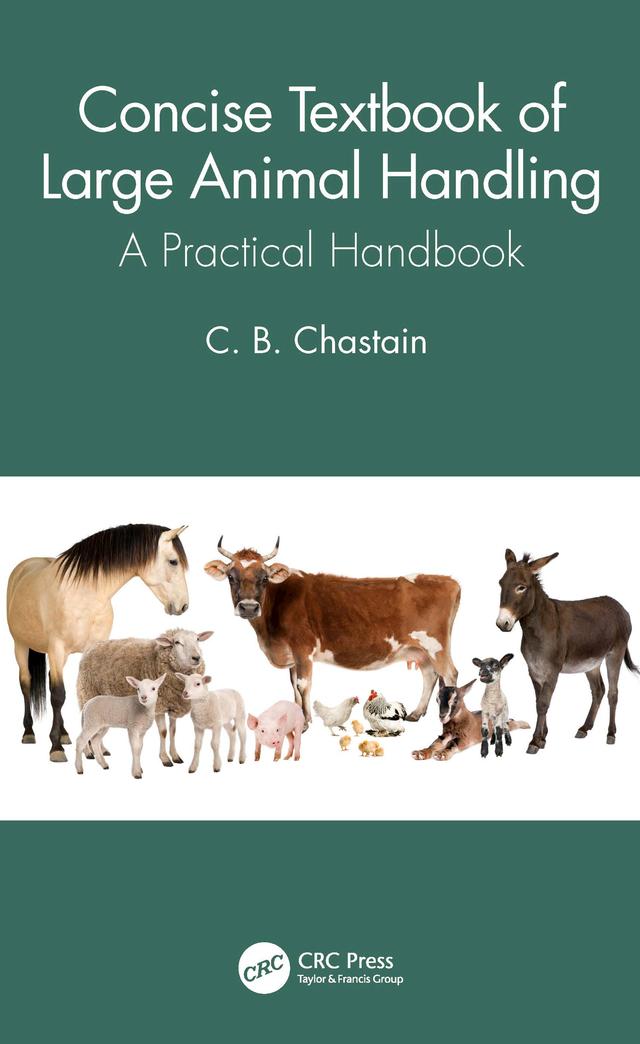 Concise Textbook of Large Animal Handling by C. B. Chastain