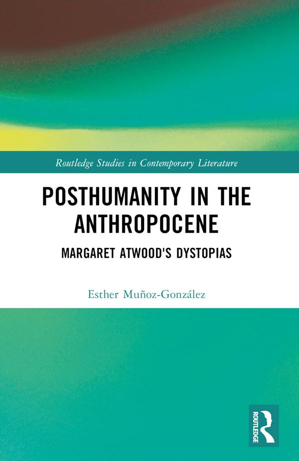 Posthumanity in the Anthropocene by Esther Muñoz-González