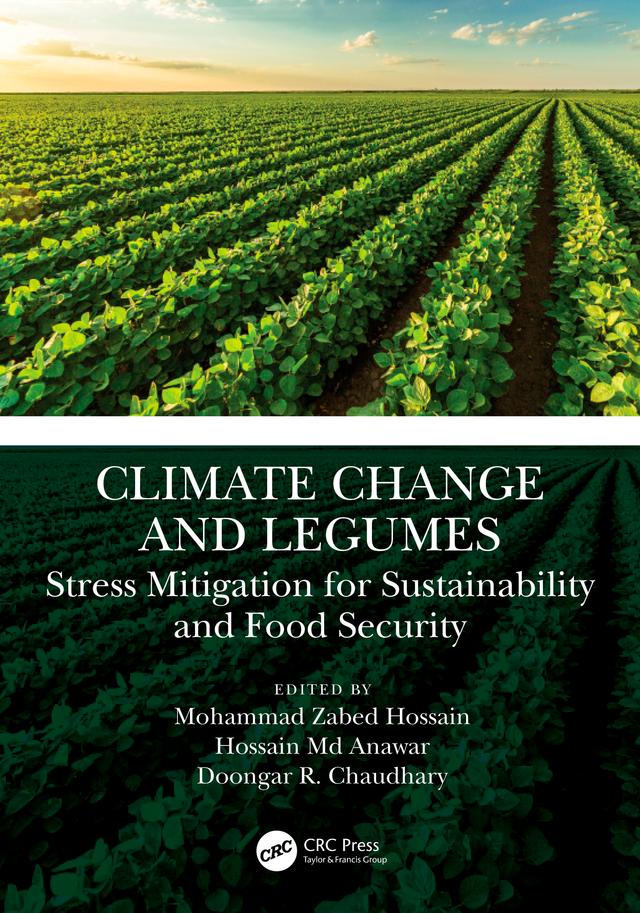 Climate Change and Legumes by Doongar R. Chaudhary, Hossain Md Anawar, Mohammad Zabed Hossain