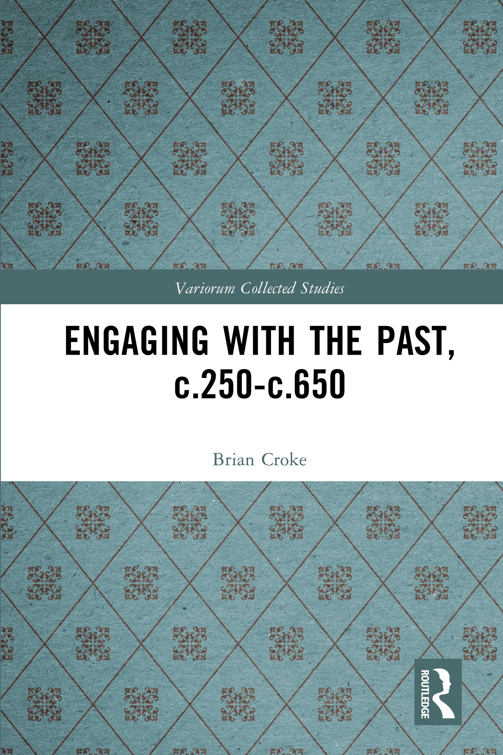 Engaging with the Past, c.250-c.650