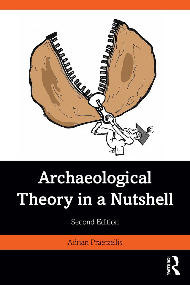 Archaeological Theory in a Nutshell by Adrian Praetzellis